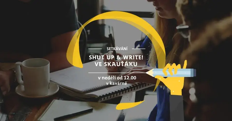 Shut Up & Write! ve Skauťáku