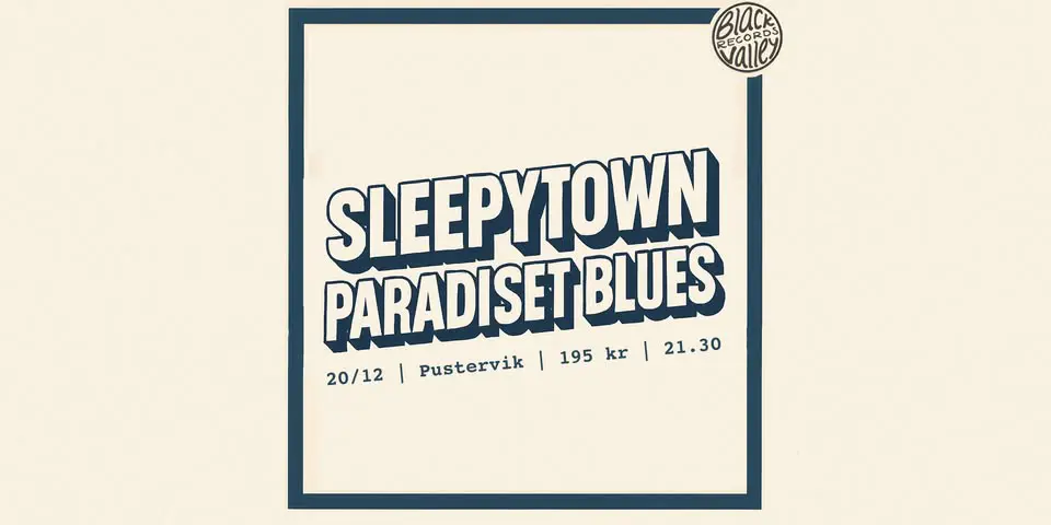 BLACKVALLEY NIGHTS: Sleepytown + Paradiset Blues